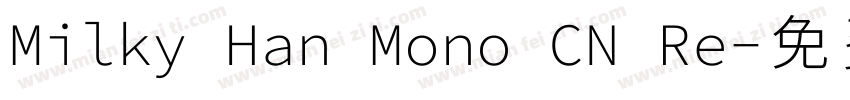 Milky Han Mono CN Re字体转换